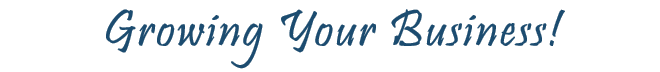 Growing Your Business!